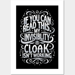 If You Can Read This My Invisibility Cloak Isnt Working - Typography - Fantasy Funny Posters and Art